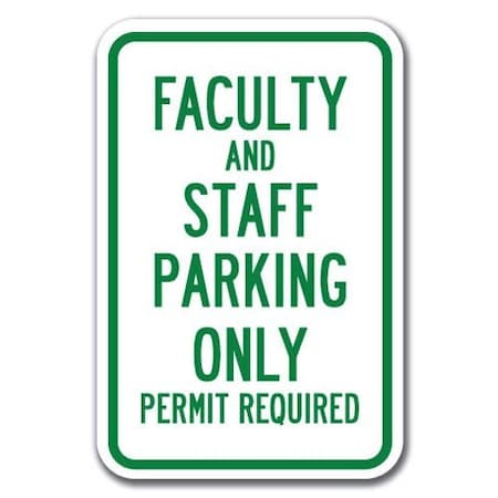 Faculty & Staff Parking Only Permit Required Sign 12inx18in Heavy Aluminum Signs